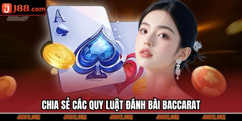 Chia sẻ các quy luật đánh bài Baccarat